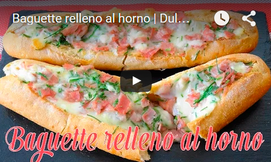 Youtube DulcesySalados Vídeo de baguette relleno al horno